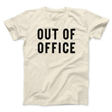 Out Of Office Funny Men/Unisex T-Shirt