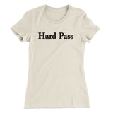 Hard Pass Women's T-Shirt