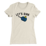 Letâ€™s Dink Women's T-Shirt
