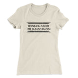Thinking About The Roman Empire Women's T-Shirt