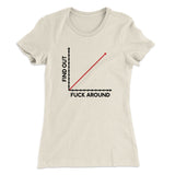 Fuck Around And Find Out Women's T-Shirt