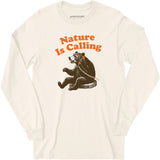 Nature is Calling - Long Sleeve T-Shirt