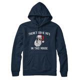 Thereâ€™s Some Ho's In This House Hoodie