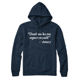 Don't Make History Repeat Itself Hoodie