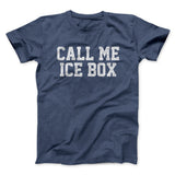 Call Me Ice Box Funny Movie Men/Unisex T-Shirt