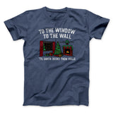 To The Window, To The Wall, â€™Til Santa Decks Them Halls Men/Unisex T-Shirt