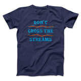 Don't Cross Streams Funny Movie Men/Unisex T-Shirt
