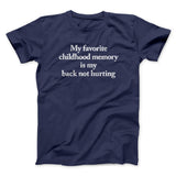 My Favorite Childhood Memory Is My Back Not Hurting Men/Unisex T-Shirt