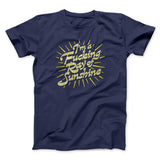 Iâ€™m A Fucking Ray Of Sunshine Men/Unisex T-Shirt