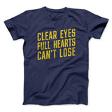 Clear Eyes, Full Hearts, Canâ€™t Lose Men/Unisex T-Shirt