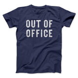 Out Of Office Funny Men/Unisex T-Shirt