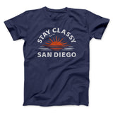 Stay Classy San Diego Funny Movie Men/Unisex T-Shirt