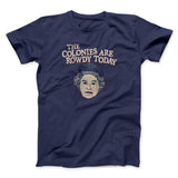 The Colonies Are Rowdy Today Men/Unisex T-Shirt