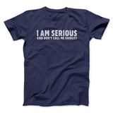 I Am Serious, And Donâ€™t Call Me Shirley Funny Movie Men/Unisex T-Shirt