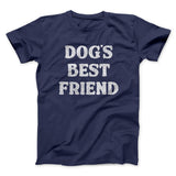 Dogâ€™s Best Friend Men/Unisex T-Shirt