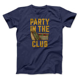 Party In The Club Men/Unisex T-Shirt