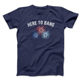 Here To Bang Men/Unisex T-Shirt