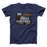 No Shelf Control Funny Men/Unisex T-Shirt