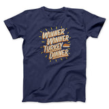 Winner Winner Turkey Dinner Funny Thanksgiving Men/Unisex T-Shirt