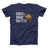 Guess What Day It Is Funny Men/Unisex T-Shirt