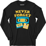 Never Forget - Long Sleeve T-Shirt