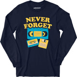 Never Forget - Long Sleeve T-Shirt