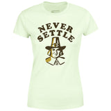Never Settle - Women's T-Shirt