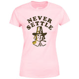 Never Settle - Women's T-Shirt