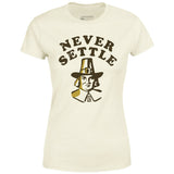 Never Settle - Women's T-Shirt
