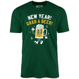 New Year Grab a Beer - Unisex T-Shirt