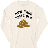 New Year Same Old - Long Sleeve T-Shirt