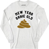 New Year Same Old - Long Sleeve T-Shirt
