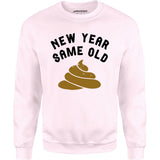New Year Same Old - Unisex Sweatshirt