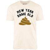 New Year Same Old - Unisex T-Shirt