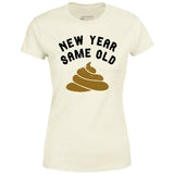 New Year Same Old - Women's T-Shirt