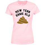 New Year Same Old - Women's T-Shirt