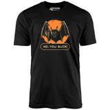 No, You Suck - Unisex T-Shirt