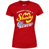 Nobody Likes a Shady Beach - Women's T-Shirt