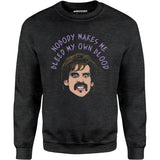 Nobody Makes Me Bleed My Own Blood - Unisex Sweatshirt