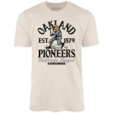 Oakland Pioneers - California - Vintage Defunct Baseball Teams - Unisex T-Shirt