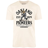Oakland Pioneers - California - Vintage Defunct Baseball Teams - Unisex T-Shirt