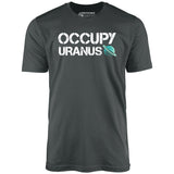 Occupy Uranus - Unisex T-Shirt