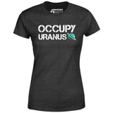 Occupy Uranus - Women's T-Shirt
