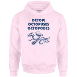 Octopi Octopuses Octopodes - Unisex Hoodie
