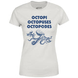 Octopi Octopuses Octopodes - Women's T-Shirt