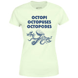 Octopi Octopuses Octopodes - Women's T-Shirt