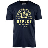 Ogdensburg Maples - New York - Vintage Defunct Baseball Teams - Unisex T-Shirt