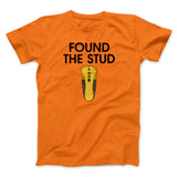 Found The Stud Men/Unisex T-Shirt