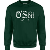 O'Shit - Unisex Sweatshirt