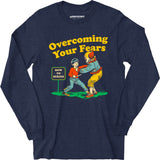 Overcoming Your Fears - Long Sleeve T-Shirt